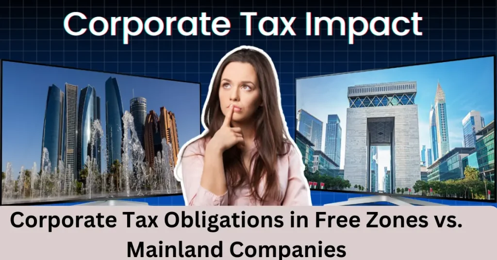 corporate tax obligations in free zones vs. mainland companies