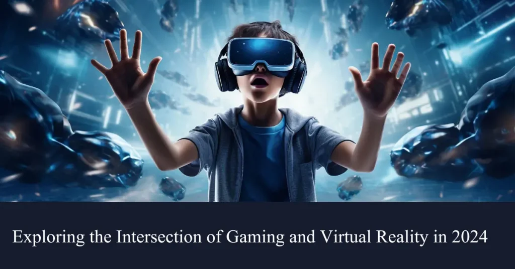 exploring the intersection of gaming and virtual reality