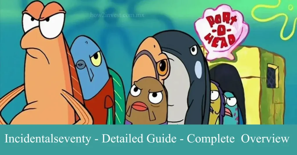 Incidentalseventy – Detailed Guide – Complete Overview – How2Invest incidentalseventy