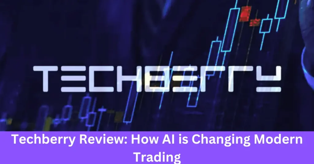 Techberry Review How AI is Changing Modern Trading