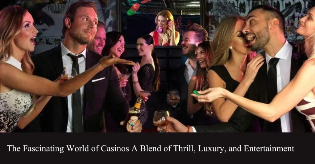 the fascinating world of casinos a blend of thrill, luxury, and entertainment